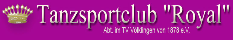 Tanzsportclub - "Royal" im TV Völklingen von 1878 e.V.